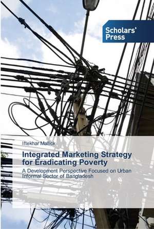 Integrated Marketing Strategy for Eradicating Poverty de Iftekhar Mallick