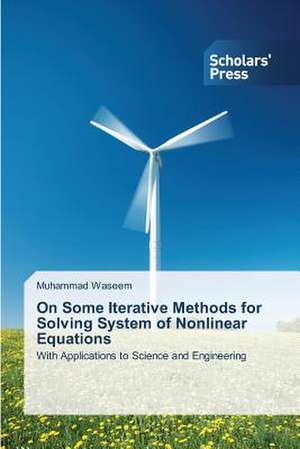 On Some Iterative Methods for Solving System of Nonlinear Equations de Muhammad Waseem