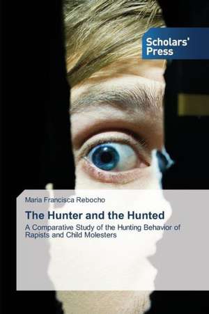 The Hunter and the Hunted de Maria Francisca Rebocho