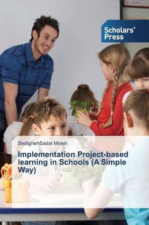 Implementation Project-Based Learning in Schools (a Simple Way): Can Mentoring Help? de SedighehSadat Moein