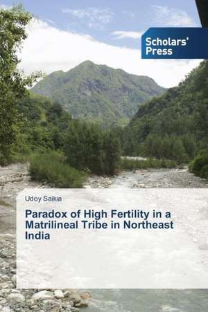 Paradox of High Fertility in a Matrilineal Tribe in Northeast India de Udoy Saikia