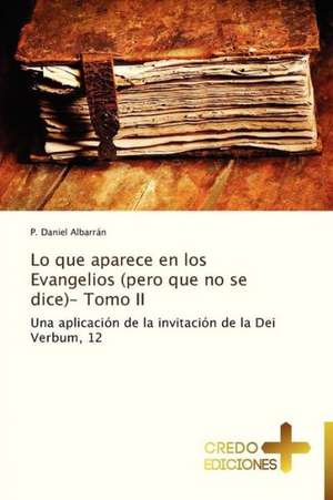 Lo Que Aparece En Los Evangelios (Pero Que No Se Dice)- Tomo II: A Nigerian Perspective de P. Daniel Albarrán