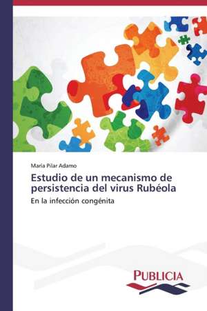 Estudio de Un Mecanismo de Persistencia del Virus Rubeola: Rehablitacion Coronaria Con Endopostes de María Pilar Adamo