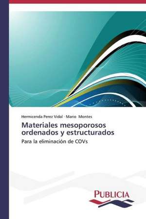 Materiales Mesoporosos Ordenados y Estructurados: Emilio Carrere y Edgar Neville de Hermicenda Perez Vidal