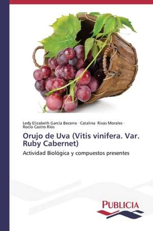 Orujo de Uva (Vitis Vinifera. Var. Ruby Cabernet)