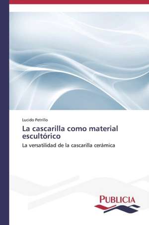 La Cascarilla Como Material Escultorico