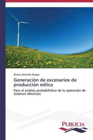 Generacion de Escenarios de Produccion Eolica: de La Agricultura Al Turismo de Álvaro Jaramillo Duque