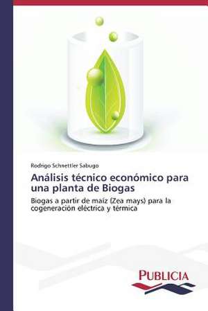 Analisis Tecnico Economico Para Una Planta de Biogas: Entrevistas de Rodrigo Schnettler Sabugo