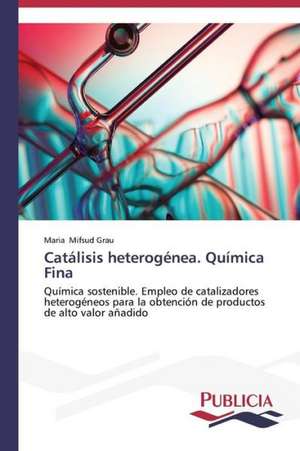 Catalisis Heterogenea, Quimica Fina: Variacion Debida Al Ambiente y Genotipo de Maria Mifsud Grau