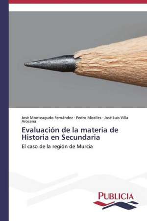 Evaluacion de La Materia de Historia En Secundaria: Variacion Debida Al Ambiente y Genotipo de José Monteagudo Fernández