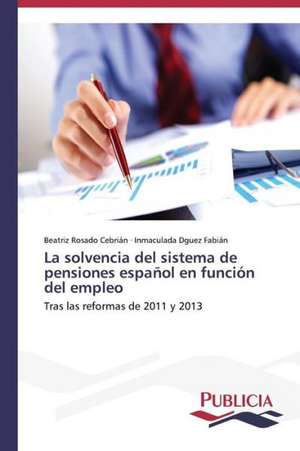 La Solvencia del Sistema de Pensiones Espanol En Funcion del Empleo: Entre La Historia y La Ficcion de Beatriz Rosado Cebrián