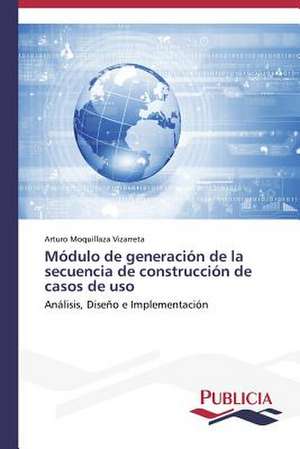 Modulo de Generacion de La Secuencia de Construccion de Casos de USO: El Arte y El Psicodrama En La Educacion Integral de Arturo Moquillaza Vizarreta