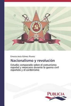 Nacionalismo y Revolucion: Eje Integrador del Desarrollo Humano Sustentable de Ernesto Jesús Gómez Álvarez