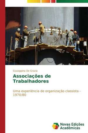 Associacoes de Trabalhadores: Fatores de Resistencia E Susceptibilidade de Giuseppina De Grazia