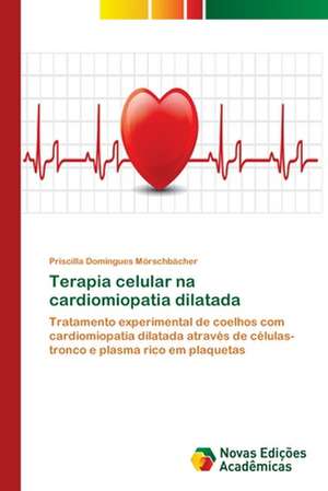 Terapia Celular Na Cardiomiopatia Dilatada: Fatores de Resistencia E Susceptibilidade de Priscilla Domingues Mörschbächer