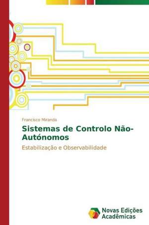 Sistemas de Controlo Nao-Autonomos: Entre as Vozes Em Coro E O Silencio de Francisco Miranda