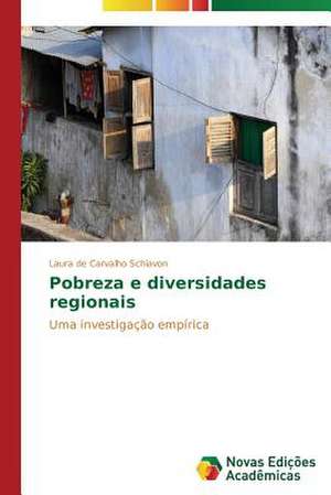 Pobreza E Diversidades Regionais: O Caso de Mato Grosso - Brazil de Laura de Carvalho Schiavon