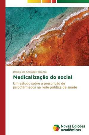 Medicalizacao Do Social: Analiz, Otsenki, Upravlenie de Daniele de Andrade Ferrazza