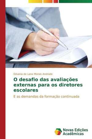 O Desafio Das Avaliacoes Externas Para OS Diretores Escolares: O Pagamento de Promessas Em Parintins - Am de Edvania de Lana Morais Andrade