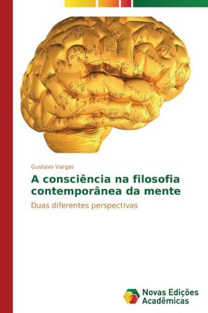 A Consciencia Na Filosofia Contemporanea Da Mente: O Politicamente (In)Correto de Gustavo Vargas