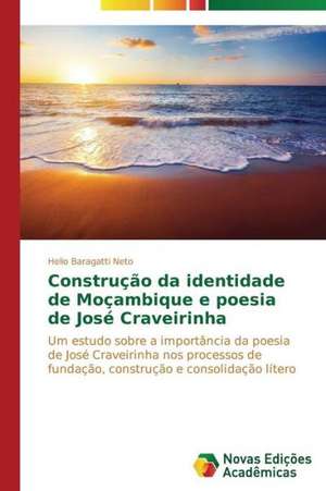 Construcao Da Identidade de Mocambique E Poesia de Jose Craveirinha: Uma Analise Do Emblematico Poema Regionalista de Helio Baragatti Neto