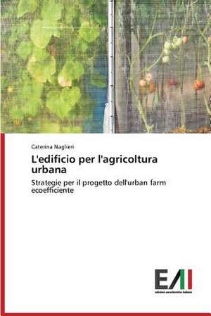 L'Edificio Per L'Agricoltura Urbana