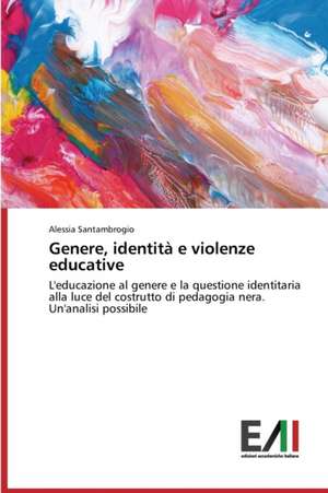 Genere, identità e violenze educative de Alessia Santambrogio