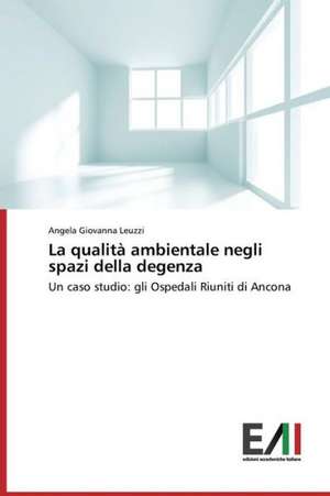 La Qualita Ambientale Negli Spazi Della Degenza: Puti Protivodeystviya de Angela Giovanna Leuzzi