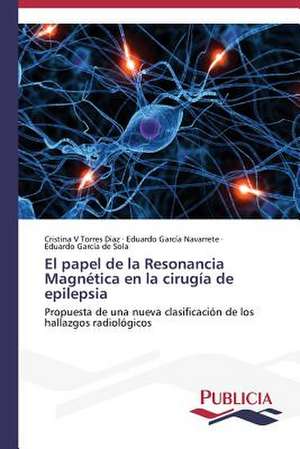 El Papel de La Resonancia Magnetica En La Cirugia de Epilepsia: Suicidios y Homicidios En Murcia (Espana) de Cristina V Torres Diaz