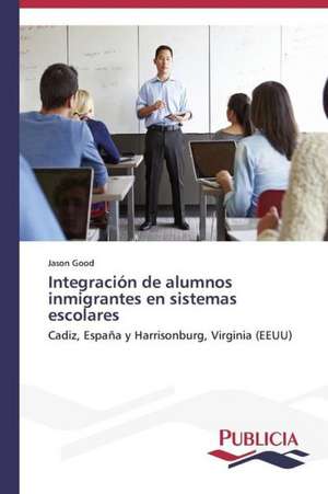 Integracion de Alumnos Inmigrantes En Sistemas Escolares: DOS Mecanismos del Control Social de Jason Good