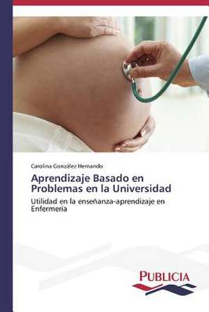 Aprendizaje Basado En Problemas En La Universidad: Literatura Fantastica y Funcion Social En Ricardo Piglia de Carolina González Hernando