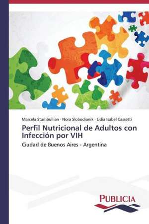 Perfil Nutricional de Adultos Con Infeccion Por Vih: Eciap de Marcela Stambullian