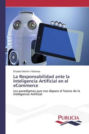 La Responsabilidad Ante La Inteligencia Artificial En El Ecommerce