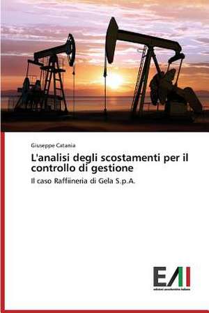 L'Analisi Degli Scostamenti Per Il Controllo Di Gestione: Caratterizzazione E Prestazioni de Giuseppe Catania