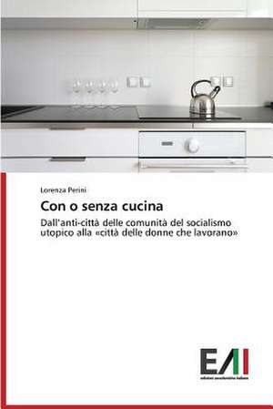 Con O Senza Cucina: Caratterizzazione E Prestazioni de Lorenza Perini