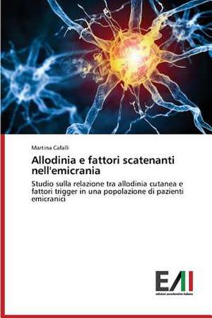 Allodinia E Fattori Scatenanti Nell'emicrania: Caratterizzazione E Prestazioni de Martina Cafalli