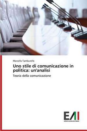 Uno Stile Di Comunicazione in Politica: Un'analisi de Marcella Tamburello