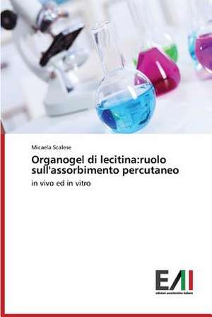 Organogel Di Lecitina: Ruolo Sull'assorbimento Percutaneo de Micaela Scalese