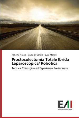 Proctocolectomia Totale Ibrida Laparoscopica/ Robotica de Roberta Pisano