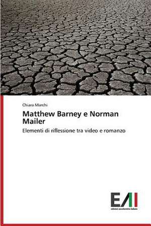 Matthew Barney E Norman Mailer: Criticita E Sfide de Chiara Marchi