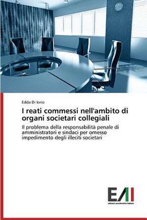 I Reati Commessi Nell'ambito Di Organi Societari Collegiali: A Focus on Earthquake Models de Edda Di Iorio