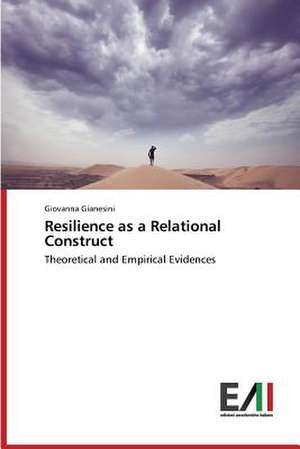 Resilience as a Relational Construct de Giovanna Gianesini