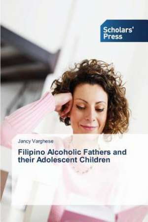 Filipino Alcoholic Fathers and Their Adolescent Children: La Strategia Eurisca de Jancy Varghese