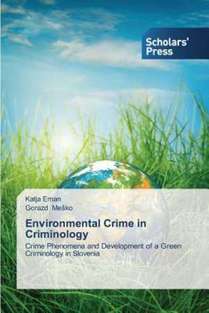 Environmental Crime in Criminology de Katja Eman