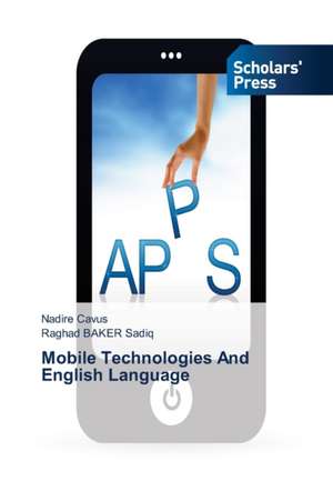 Mobile Technologies and English Language: What Next? de Nadire Cavus