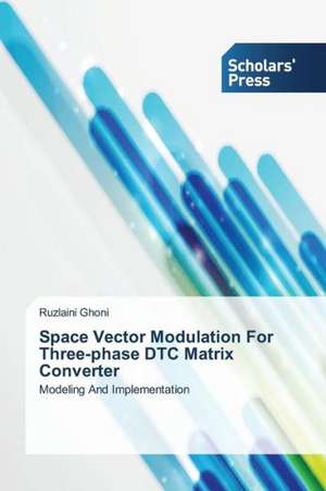 Space Vector Modulation for Three-Phase Dtc Matrix Converter: Mexican Americans in CPS, 1970 - 2001 de Ruzlaini Ghoni