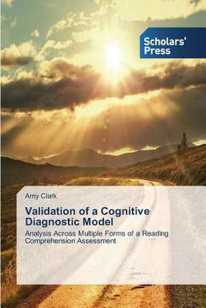 Validation of a Cognitive Diagnostic Model de Amy Clark