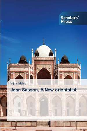 Jean Sasson, a New Orientalist: Biological Importance and Present Status de Vijay Mehta