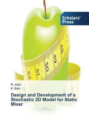 Design and Development of a Stochastic 2D Model for Static Mixer de R. Akila