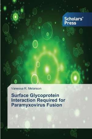 Surface Glycoprotein Interaction Required for Paramyxovirus Fusion de Vanessa R. Melanson